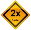 Two times faster